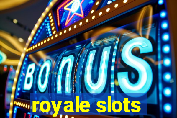 royale slots