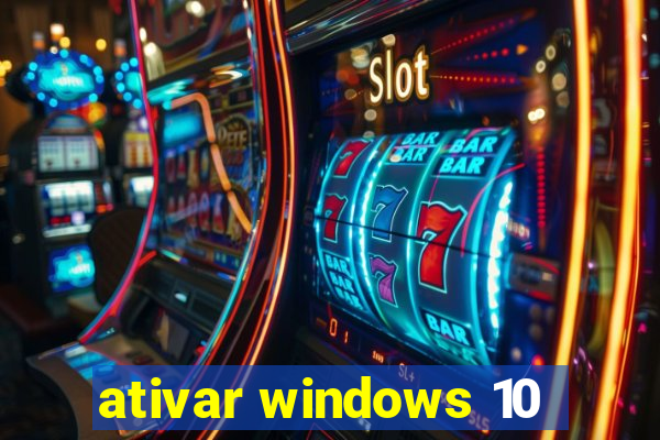 ativar windows 10