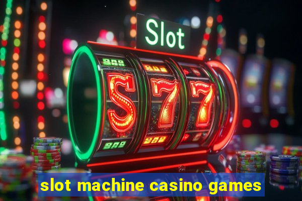 slot machine casino games