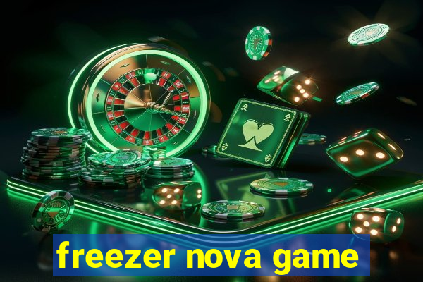 freezer nova game