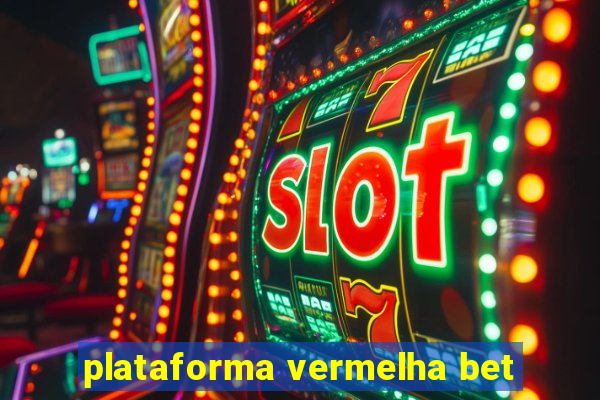 plataforma vermelha bet