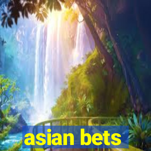 asian bets