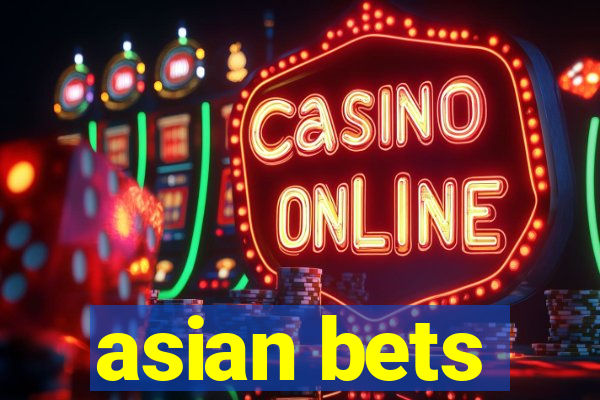 asian bets