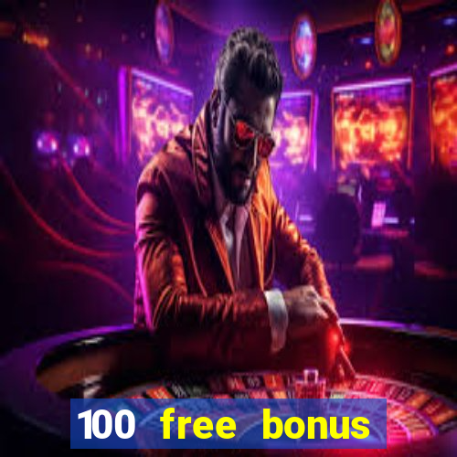 100 free bonus casino no deposit gcash