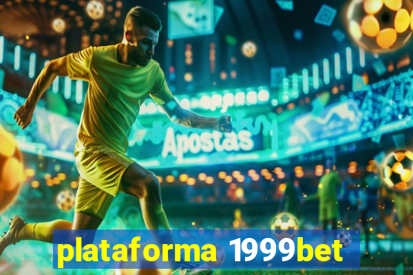 plataforma 1999bet