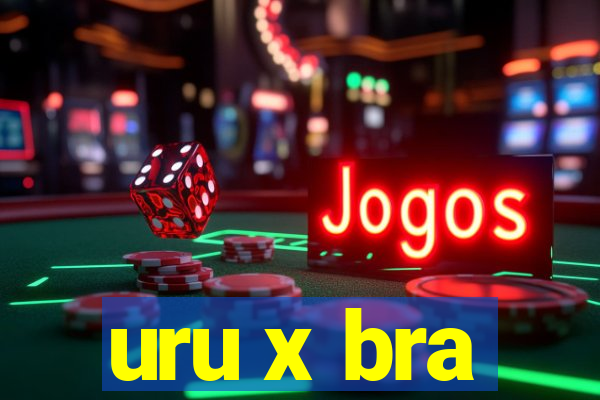 uru x bra