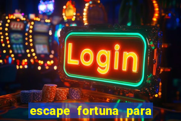 escape fortuna para fan 160