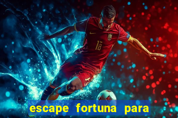 escape fortuna para fan 160