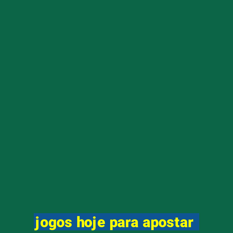 jogos hoje para apostar