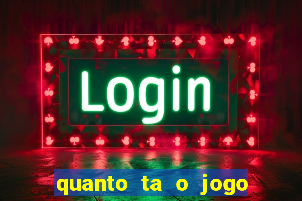 quanto ta o jogo do flamengo