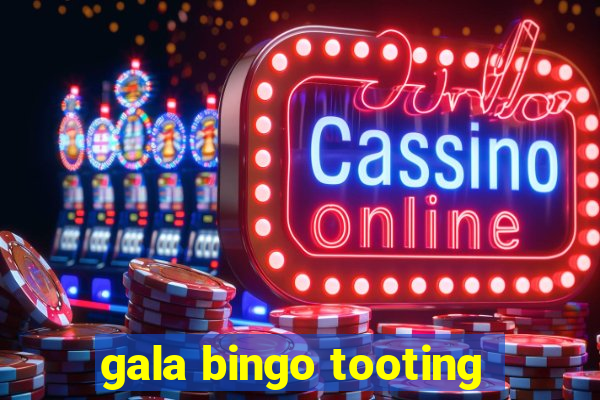 gala bingo tooting