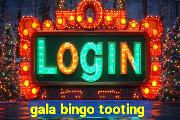 gala bingo tooting