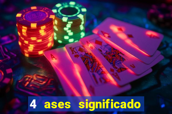 4 ases significado significado 4