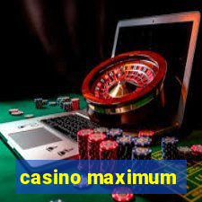 casino maximum