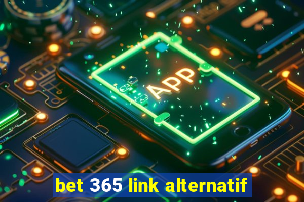 bet 365 link alternatif