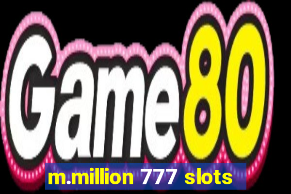 m.million 777 slots