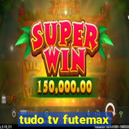 tudo tv futemax