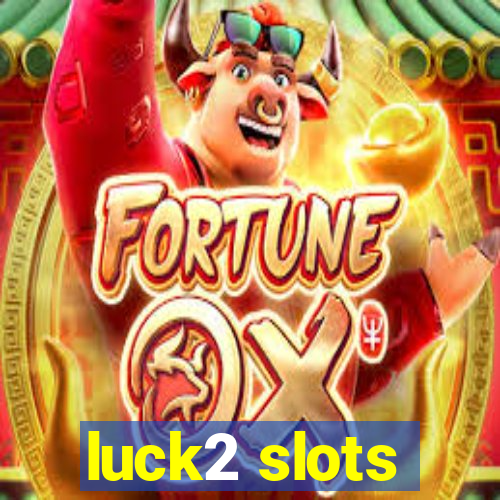 luck2 slots