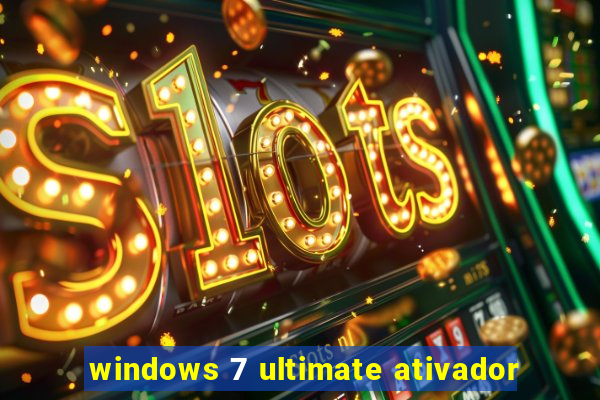 windows 7 ultimate ativador