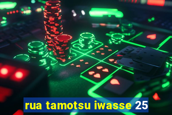 rua tamotsu iwasse 25