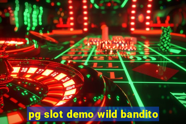 pg slot demo wild bandito