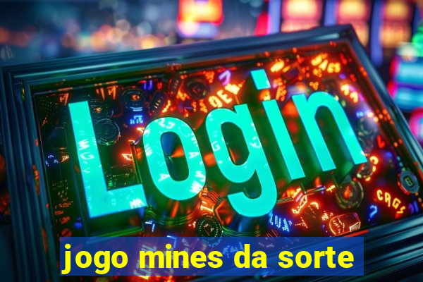 jogo mines da sorte