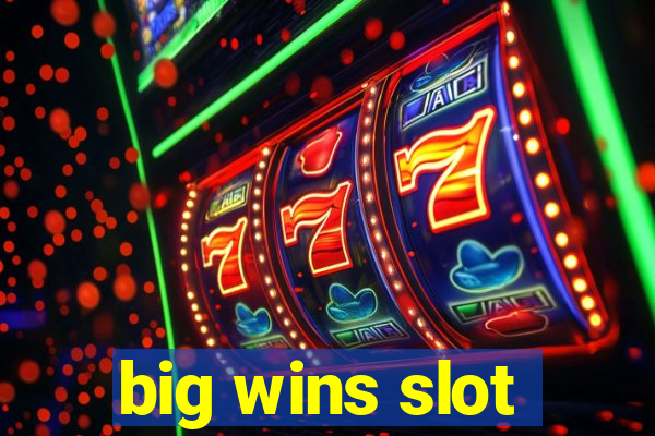 big wins slot