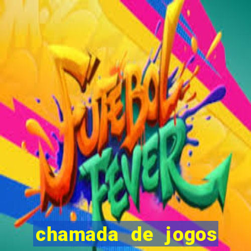 chamada de jogos de futebol