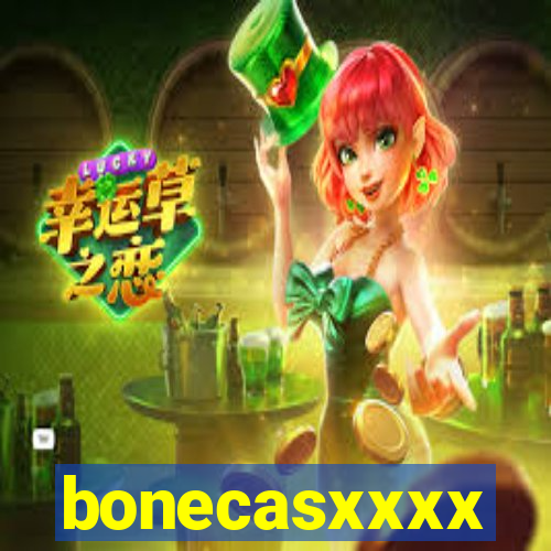 bonecasxxxx