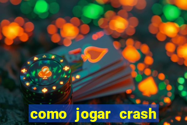 como jogar crash na blaze