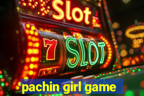 pachin girl game