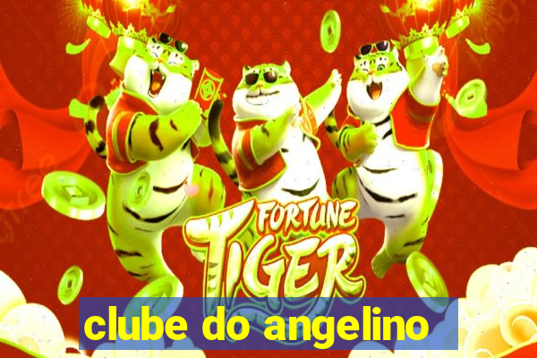 clube do angelino