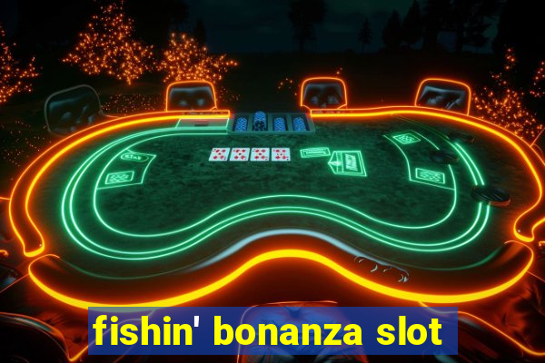 fishin' bonanza slot