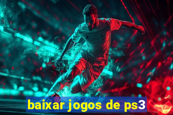 baixar jogos de ps3