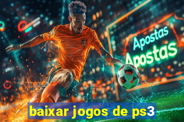 baixar jogos de ps3