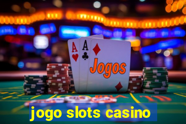 jogo slots casino