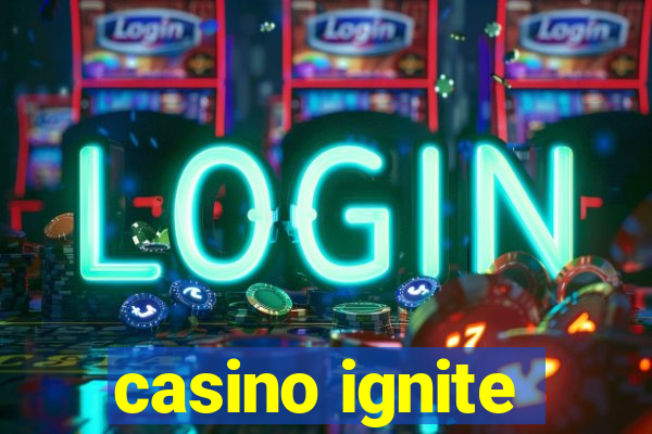 casino ignite