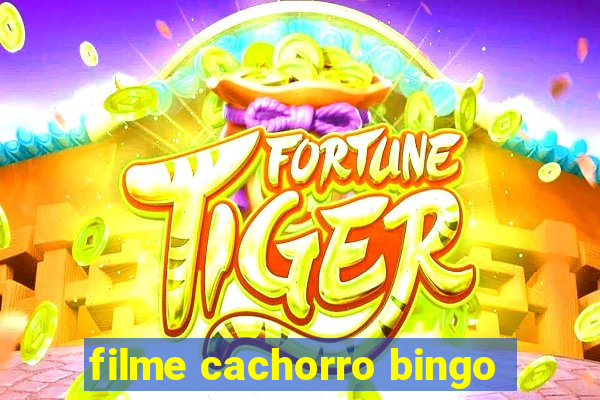 filme cachorro bingo