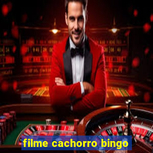 filme cachorro bingo