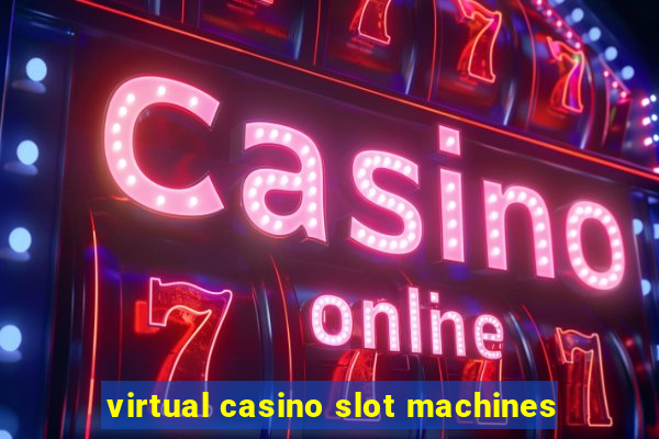 virtual casino slot machines