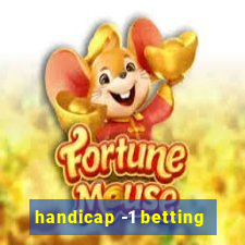 handicap -1 betting