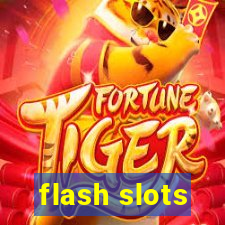 flash slots