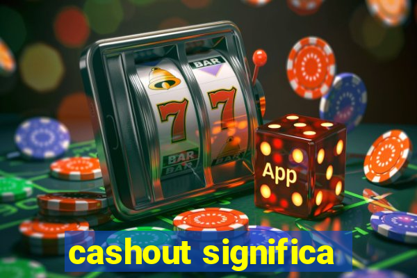 cashout significa