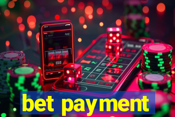 bet payment