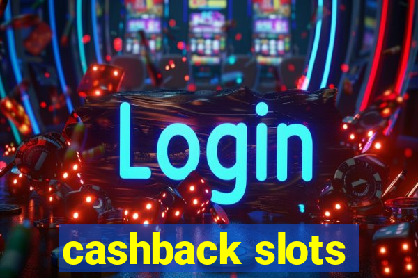 cashback slots