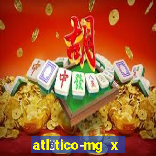 atl茅tico-mg x flamengo futemax