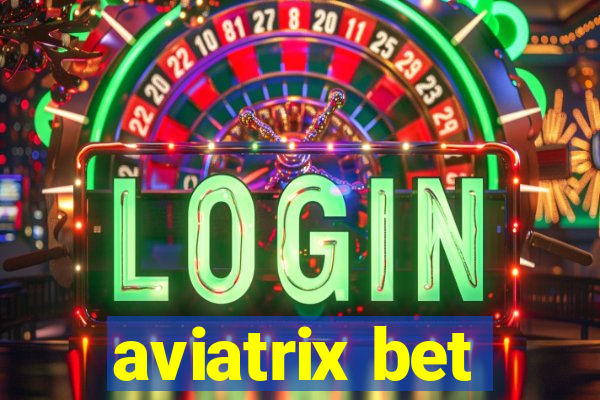 aviatrix bet