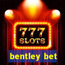 bentley bet