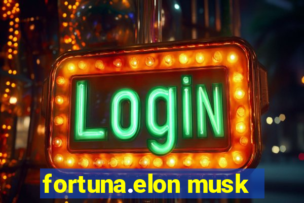 fortuna.elon musk