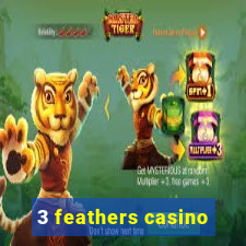 3 feathers casino